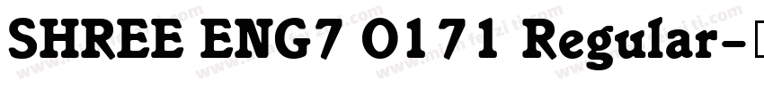 SHREE ENG7 0171 Regular字体转换